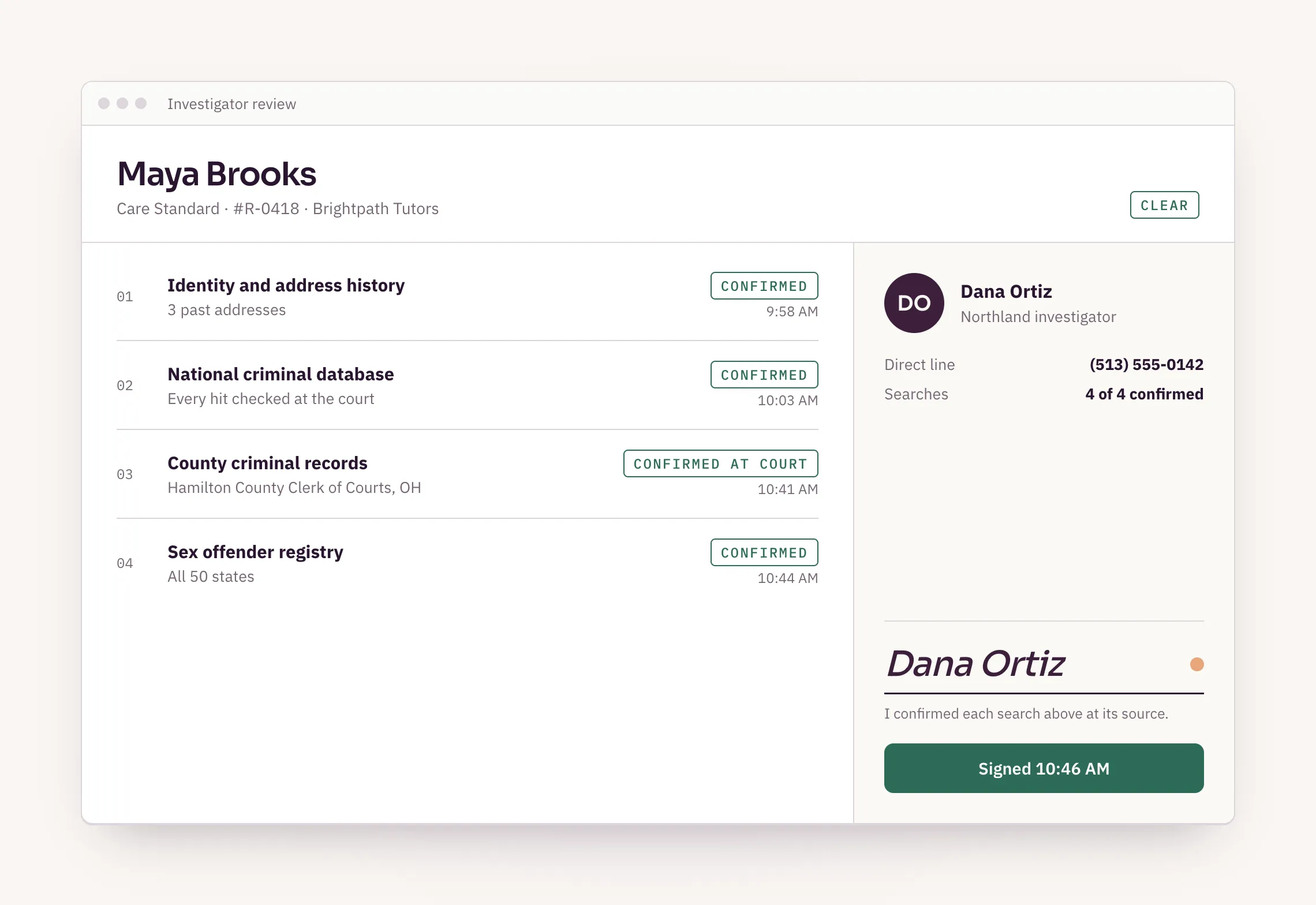 An investigator review screen: four searches for Maya Brooks, each confirmed, and the report signed by investigator Dana Ortiz.